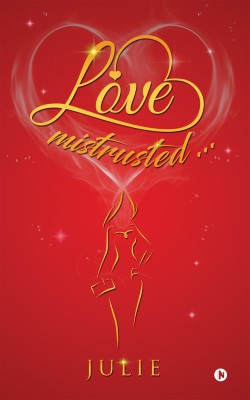 LOVE mistrusted…(English, Paperback, Julie)