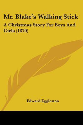 Mr. Blake's Walking Stick(English, Paperback, Eggleston Edward)