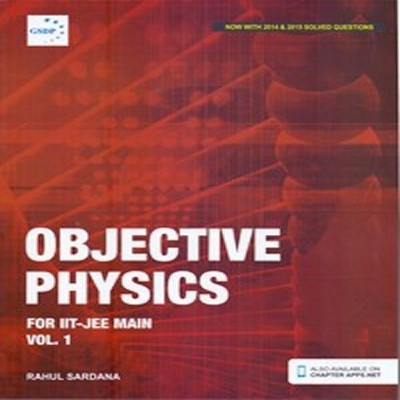 OBJECTIVE PHYSICS FOR IIT- JEE MAIN VOLUME 1(English, Paperback, RAHUL SARDANA)