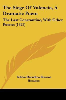 The Siege Of Valencia, A Dramatic Poem(English, Paperback, Hemans Felicia Dorothea Browne)