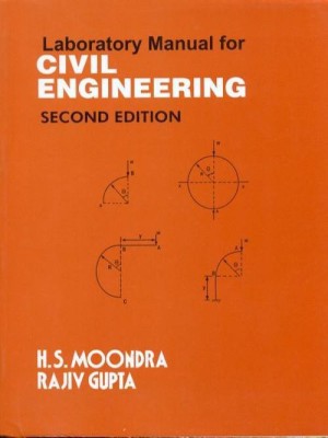 Laboratory Manual For Civil Engineering(English, Paperback, Moondra H.S.)