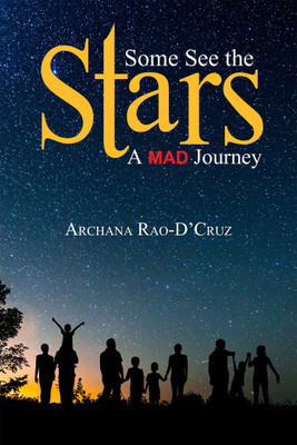 Some See the Stars  - A MAD Journey(English, Paperback, D' Cruz Archana Rao)