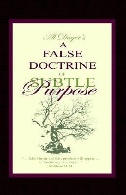 A False Doctrine of Subtle Purpose(English, Paperback, Dager Al)