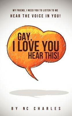 Gay, I Love You(English, Paperback, Charles N C)