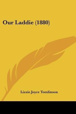 Our Laddie (1880)(English, Paperback, Tomlinson Lizzie Joyce)