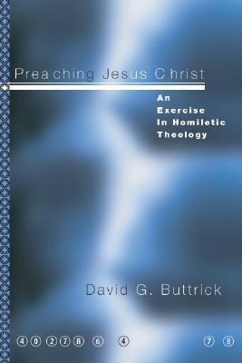 Preaching Jesus Christ(English, Paperback, David G. Buttrick)
