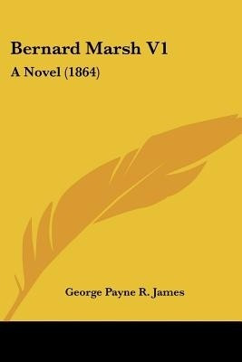 Bernard Marsh V1(English, Paperback, James George Payne Rainsford)