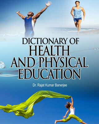 Dictionary Of Health And Physical Education(Spanish, Hardcover, Rajat Kumar Banerjee)