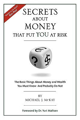 Secrets about Money That Put You at Risk(English, Paperback, McKay Michael J)