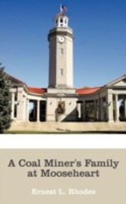 A Coal Miner's Family at Mooseheart(English, Paperback, Rhodes Ernest L.)