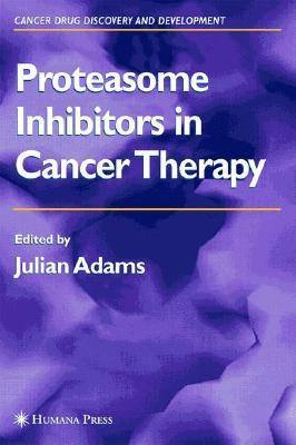 Proteasome Inhibitors in Cancer Therapy 2004 Edition(English, Hardcover, unknown)