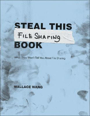 Steal This File Sharing Book(English, Paperback, Wang Wallace)