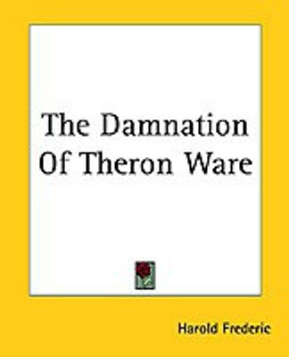 The Damnation Of Theron Ware(English, Paperback, Frederic Harold)