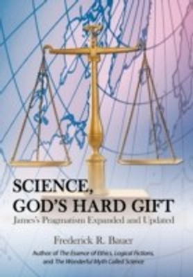 Science, God's Hard Gift(English, Paperback, Bauer Frederick R)