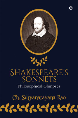 Shakespeare’s Sonnets  - Philosophical Glimpses(English, Paperback, Ch. Suryanarayana Rao)