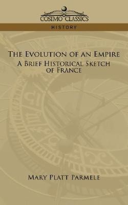 The Evolution of an Empire(English, Paperback, Parmele Mary Platt)