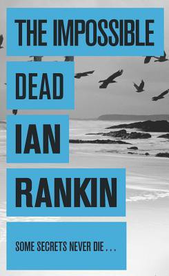The Impossible Dead(English, Paperback, Ian Rankin)