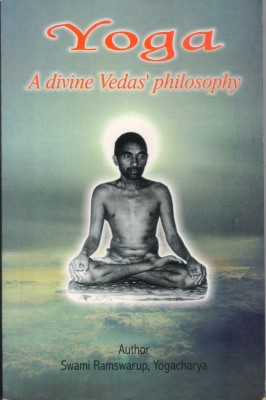 Yoga a Divine Vedas Philosophy(English, Paperback, Swami Ramswarup)