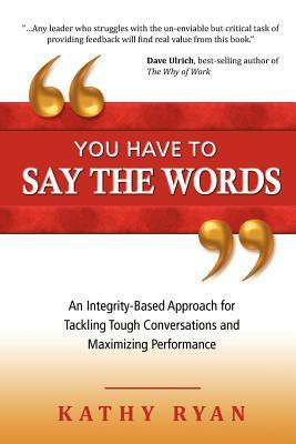 You Have to Say the Words(English, Paperback, Ryan Kathy)