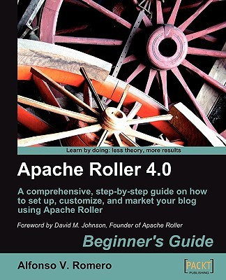 Apache Roller 4.0 - Beginner's Guide(English, Electronic book text, Romero Alfonso)