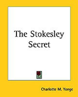 The Stokesley Secret(English, Paperback, Yonge Charlotte M.)