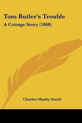 Tom Butler's Trouble(English, Paperback, Smith Charles Manby)