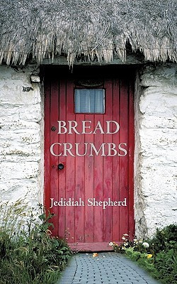 Bread Crumbs(English, Paperback, Jedidiah Shepherd Shepherd)