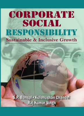 Corporate Social Responsibility Inclusive and Sustainable Growth(English, Hardcover, Dr.S.P.Bansal, Dr.Kulbhusan Chandel, Dr.Rajkumar Singh)