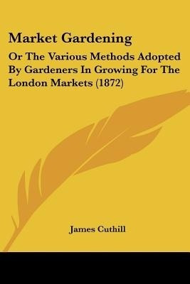 Market Gardening(English, Paperback, Cuthill James)