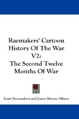 Raemakers' Cartoon History Of The War V2(English, Paperback, Raemaekers Louis)