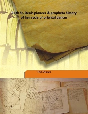 Ruth St. Denis pioneer & propheta history of her cycle of oriental dances(English, Hardcover, Ted Shawn)