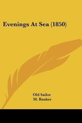 Evenings At Sea (1850)(English, Paperback, Old Sailor M)