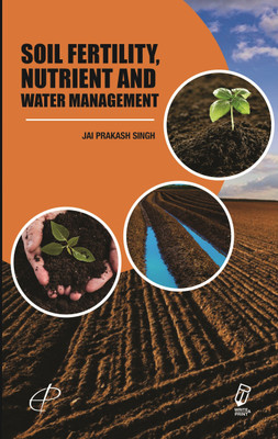Soil fertility, nutrient and water management(English, Hardcover, Dr. J.p. Singh)