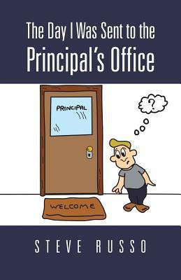 The Day I Was Sent to the Principal's Office(English, Paperback, Russo Steve)