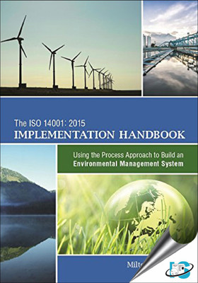 The ISO 14001:2015 Implementation Handbook : Using the Process Approach to Build an Environmental Management System(English, Hardcover, Milton P. Dentch)