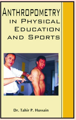 Anthropometry in physical education and sports First Edition, 2020 Edition(Spanish, Hardcover, Tahir P Hussain)