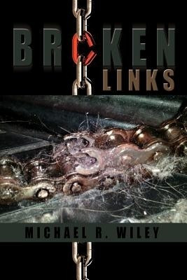 Broken Links(English, Paperback, Wiley Michael R)
