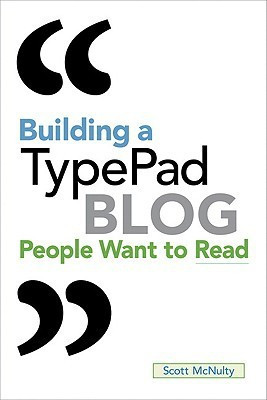 Building a TypePad Blog People Want to Read(English, Paperback, McNulty Scott)