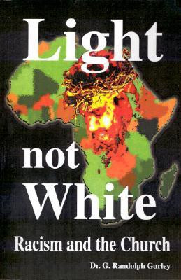 Light Not White(English, Paperback, Gurley G Randolph Dr)