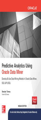 Predictive Analytics Using Oracle Data Miner: Develop & Use Data Mining Models in Oracle Data Miner, SQL & PL/SQL 1st  Edition(English, Paperback, Brendan Tierney)
