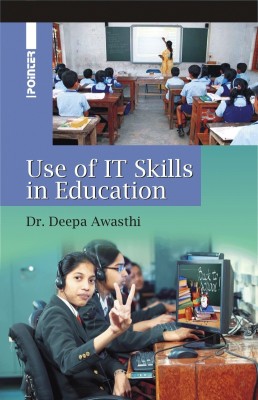 Use of IT Skills in Education(English, Hardcover, Deepa Awasthi)