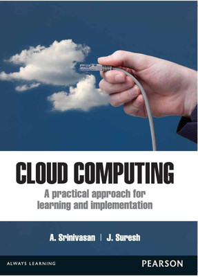 Cloud Computing  - A Practical Approach for Learning and Implementation 1st Edition(English, Paperback, J. Suresh, A. Srinivasan)