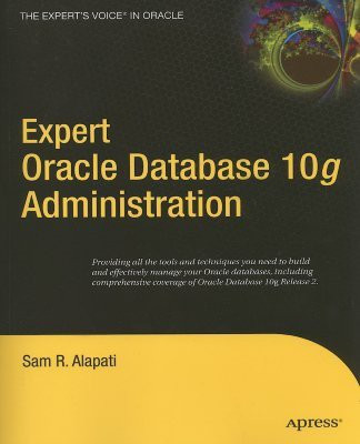 Expert Oracle Database 10g Administration 1st Edition(English, Paperback, Alapati Sam)
