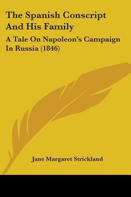The Spanish Conscript And His Family(English, Paperback, Strickland Jane Margaret)