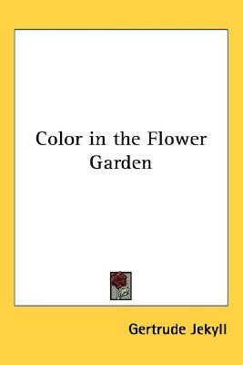 Color in the Flower Garden(English, Paperback, Jekyll Gertrude)