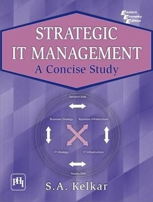 Strategic IT Management : A Concise Study(English, Paperback, Kaul Asha)