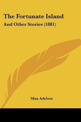 The Fortunate Island(English, Paperback, Adeloer Max)