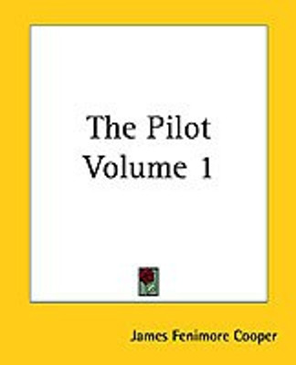 The Pilot Volume 1(English, Paperback, Cooper James Fenimore)