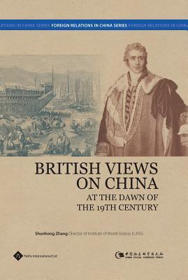 British Views on China at the Dawn of the 19th Century(English, Hardcover, unknown)