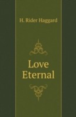 Love Eternal(English, Paperback, Haggard H. Rider)